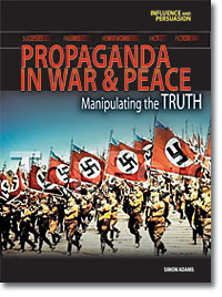 Propaganda in War and Peace:  Manipulating the Truth
