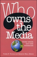 Who Owns the Media?: Global Trends and Local Resistance