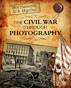 The Civil War Through Photography