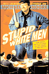 Stupid White Men: And Other Sorry Excuses for the State of the Nation!