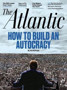 the-atlantic-cover-trump-build-autocracy